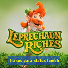 frases para status tumblr