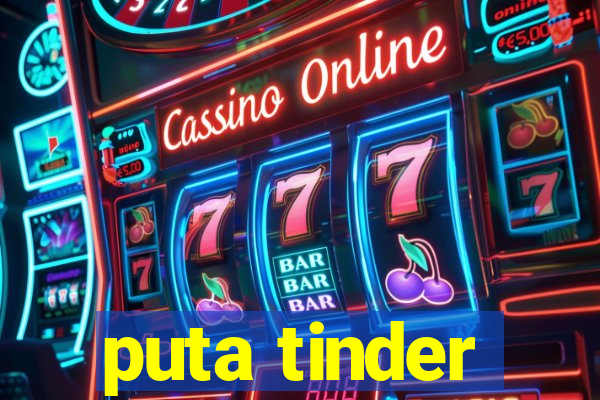 puta tinder