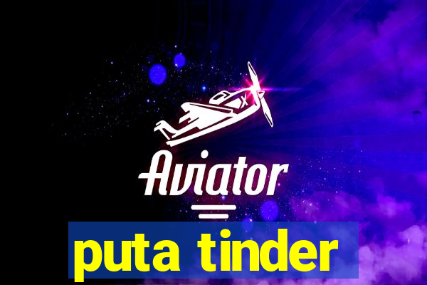puta tinder