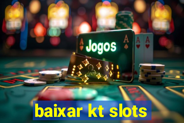 baixar kt slots