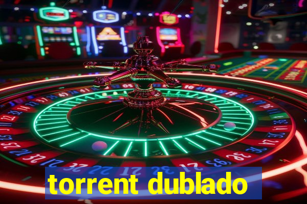 torrent dublado