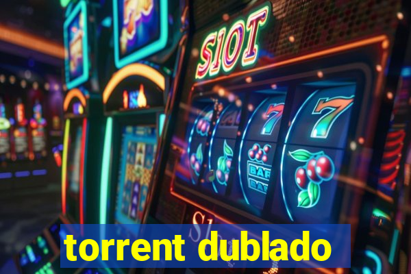 torrent dublado