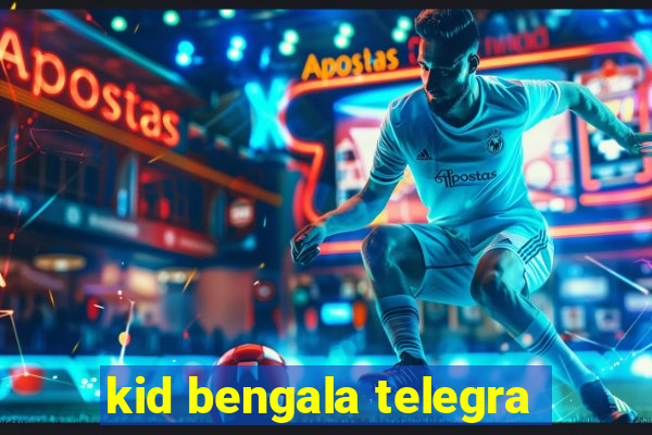 kid bengala telegra