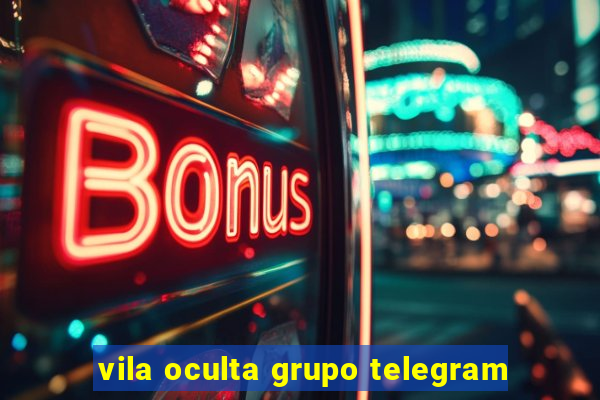 vila oculta grupo telegram
