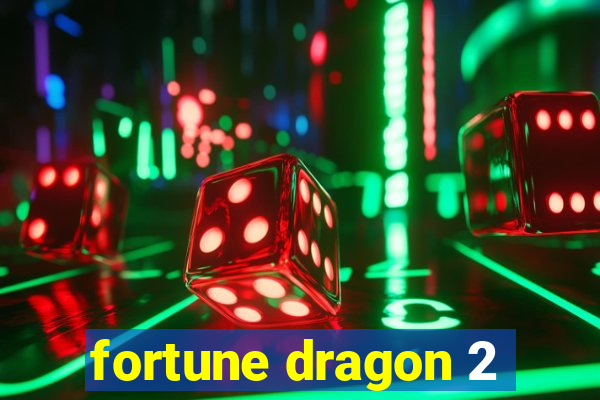 fortune dragon 2