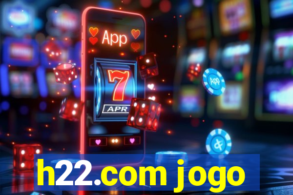 h22.com jogo