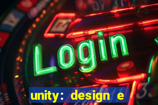 unity: design e desenvolvimento de jogos pdf