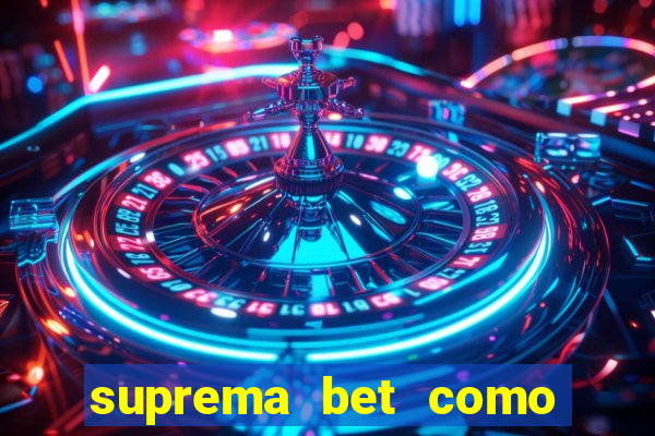suprema bet como sacar dinheiro