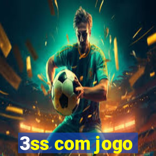 3ss com jogo