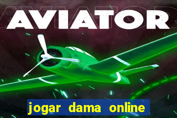 jogar dama online valendo dinheiro