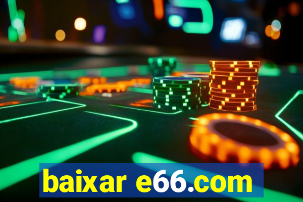 baixar e66.com