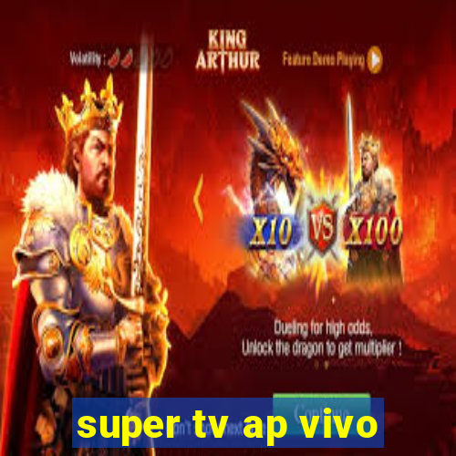 super tv ap vivo