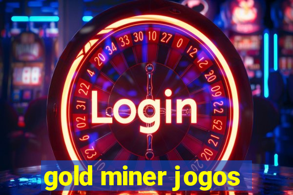 gold miner jogos
