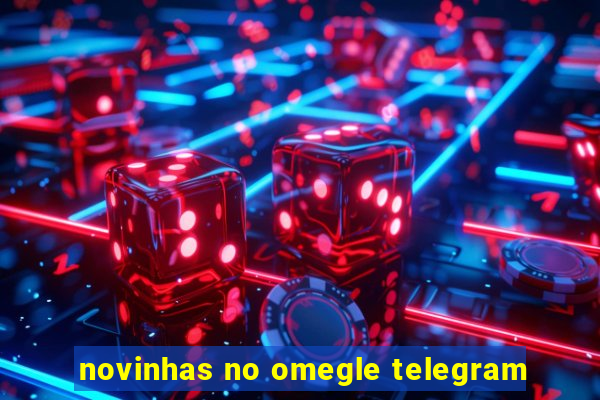 novinhas no omegle telegram