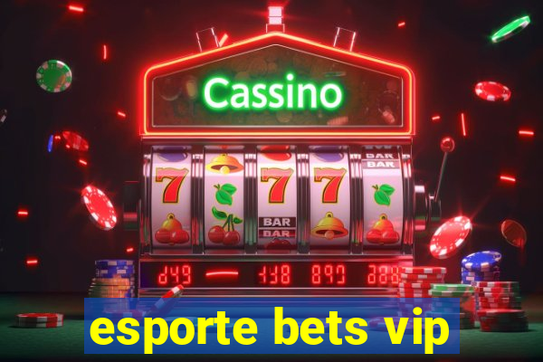 esporte bets vip