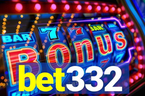 bet332