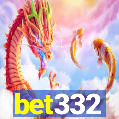 bet332