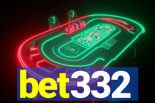 bet332