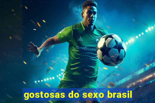 gostosas do sexo brasil