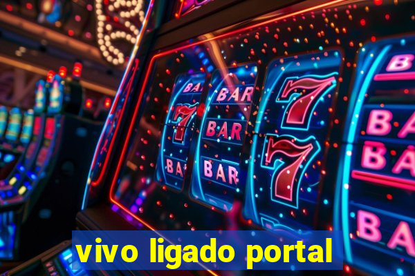 vivo ligado portal