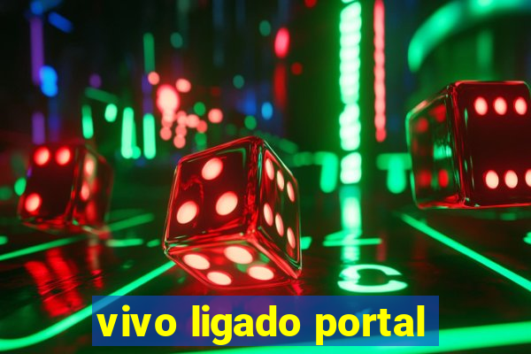 vivo ligado portal