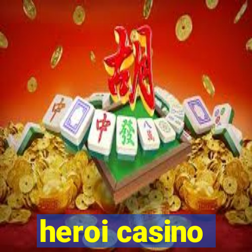 heroi casino