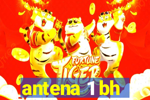 antena 1 bh