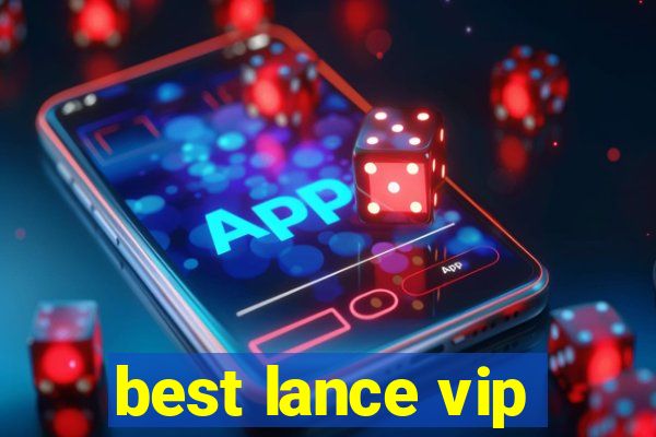 best lance vip