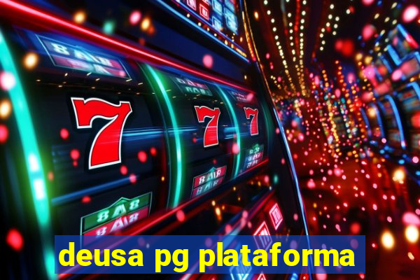 deusa pg plataforma