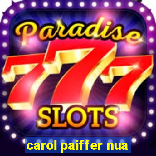 carol paiffer nua