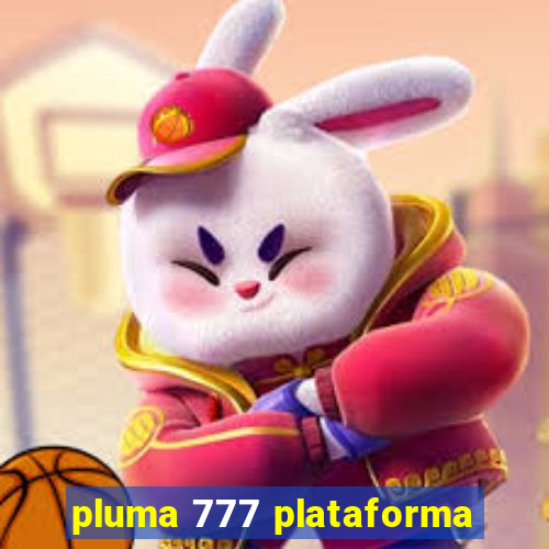 pluma 777 plataforma