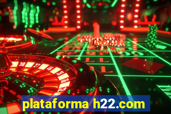 plataforma h22.com