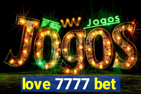 love 7777 bet