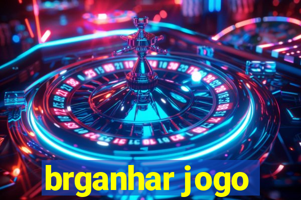 brganhar jogo