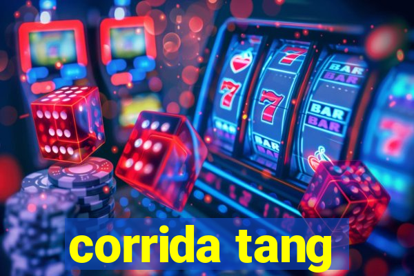 corrida tang