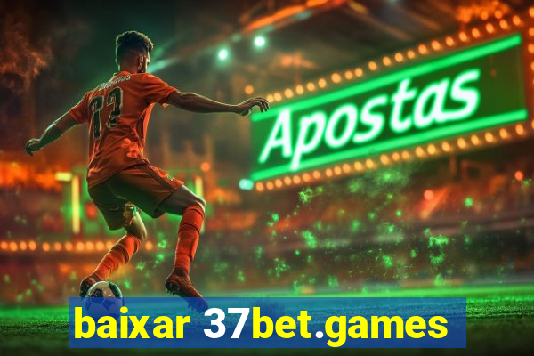 baixar 37bet.games