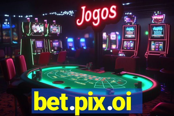bet.pix.oi