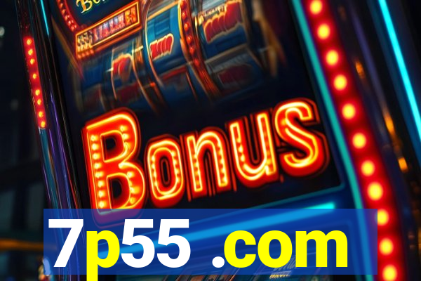 7p55 .com