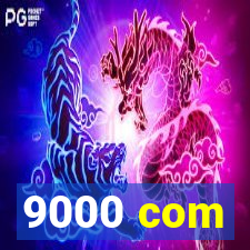 9000 com