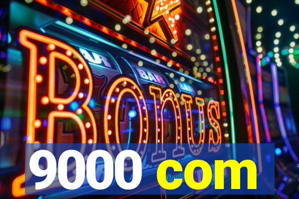 9000 com