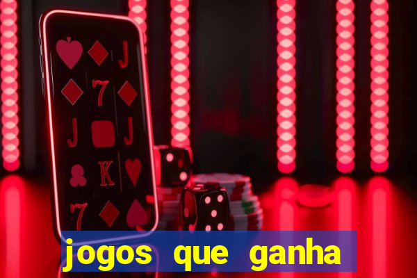 jogos que ganha dinheiro de verdade sem deposito