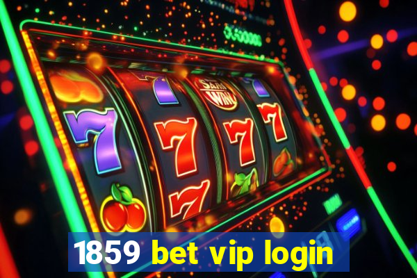 1859 bet vip login