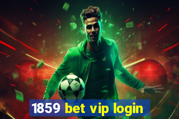 1859 bet vip login