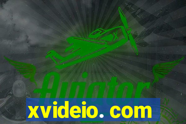 xvideio. com