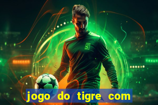 jogo do tigre com 5 reais