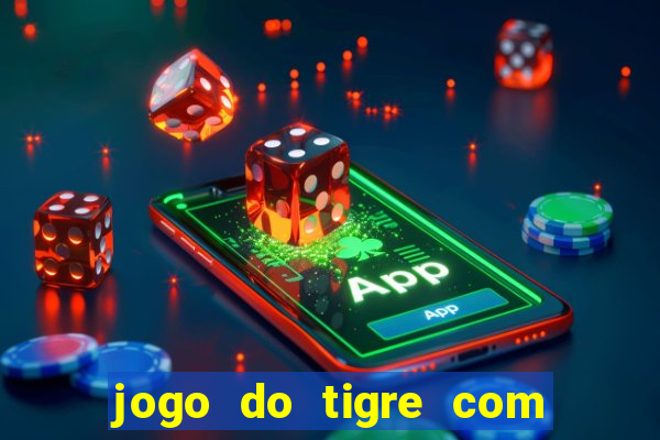jogo do tigre com 5 reais