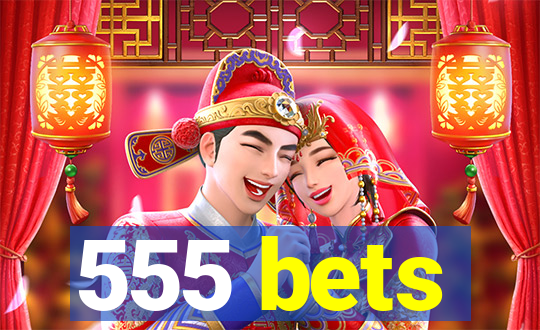 555 bets