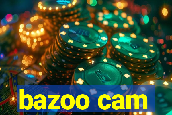bazoo cam