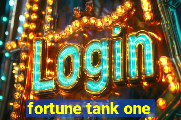 fortune tank one