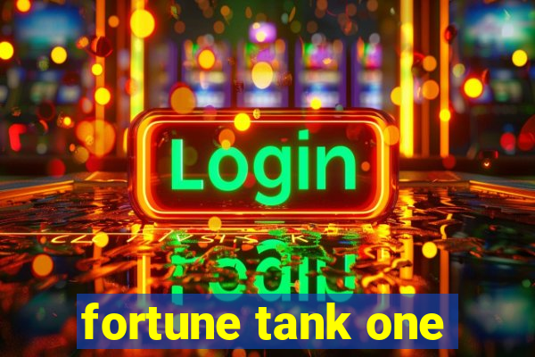 fortune tank one